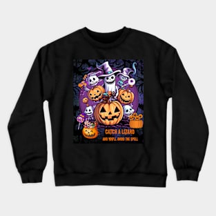 Catch a Lizard And You'll Avoid The Spell Cute Halloween Crewneck Sweatshirt